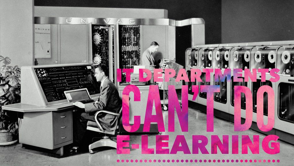 it-departments-cant-do-e-learning IT Departments Can't do e-learning