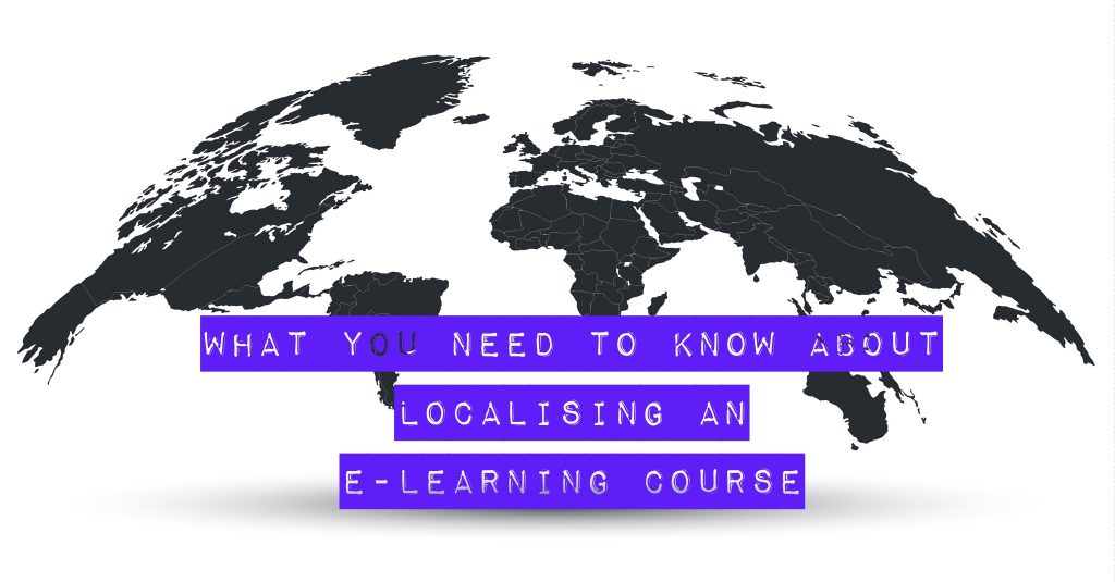 What You Need to Know About Localising an E-Learning Course What you need to know about localising an e learning course 1024x535 - What You Need to Know About Localising an E-Learning Course