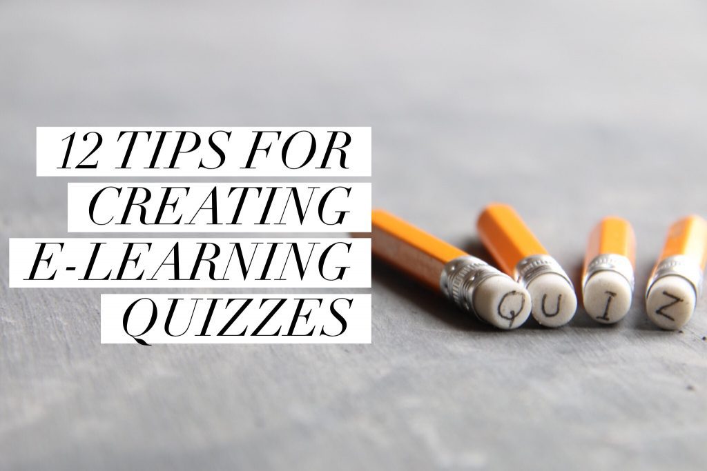 12 Tips for Creating E-Learning Quizzes 12 tips for creating e learning quizzes 1024x683 - 12 Tips for Creating E-Learning Quizzes