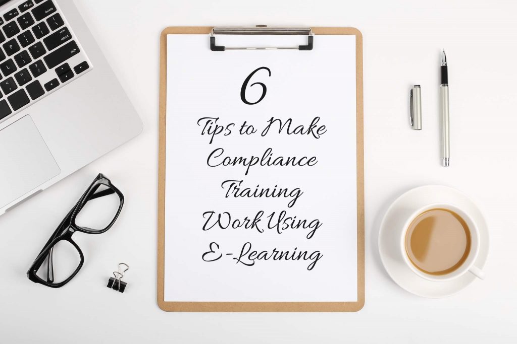 6 Tips to Make Compliance Training Work Using E-Learning 6 Tips to Make Compliance Training Work Using E Learning 2 1024x683 - 6 Tips to Make Compliance Training Work Using E-Learning