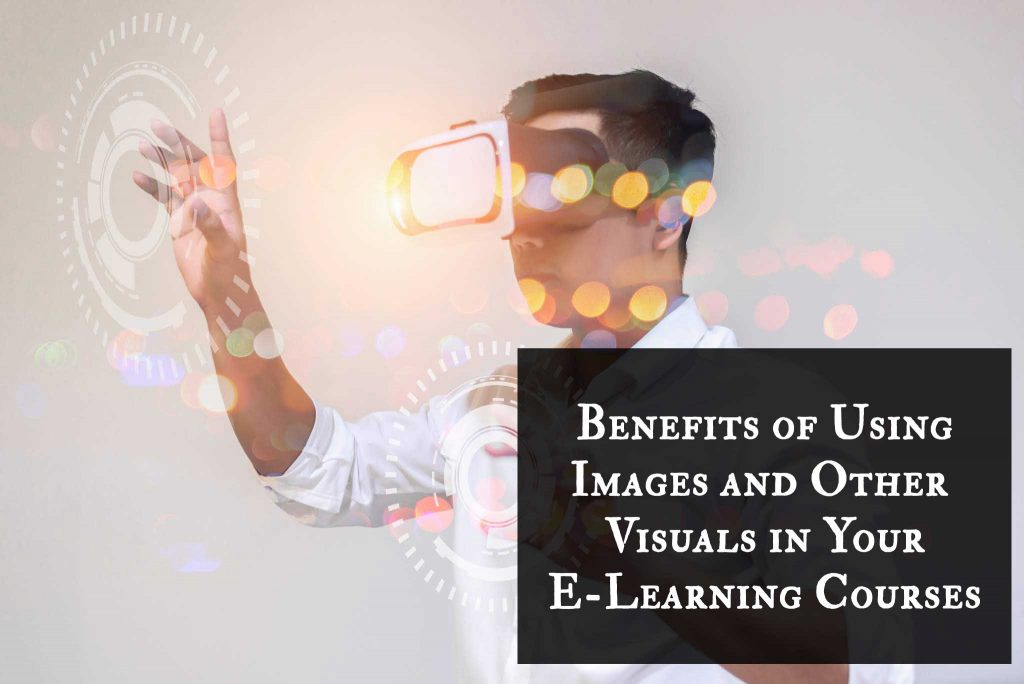 All Posts Benefits of Using Images and Other Visuals in Your E Learning Courses 1 1024x684 - All Posts