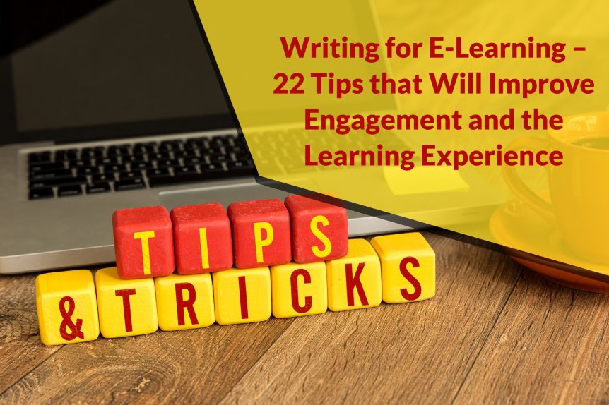 Writing for E Learning – 22 Tips that Will Improve Engagement and the Learning Experience 862x574 - Writing for E-Learning – 22 Tips that Will Improve Engagement and the Learning Experience
