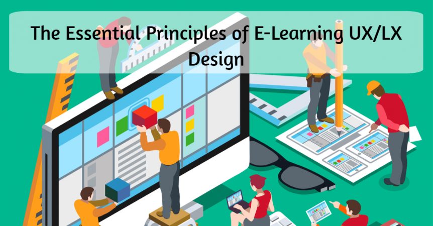 The Essential Principles of E-Learning UX/LX Design