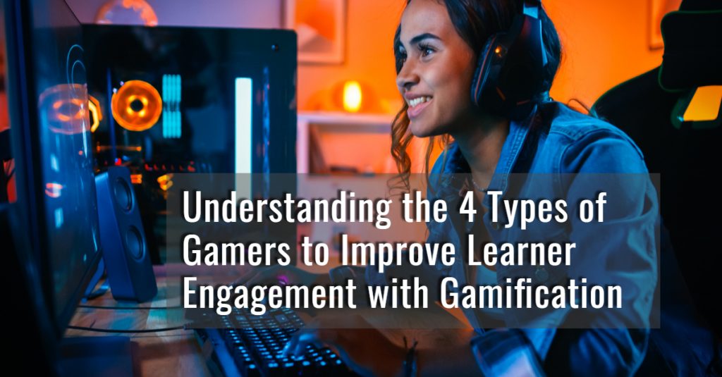All Posts Understanding the 4 Types of Gamers to Improve Learner Engagement with Gamification 1024x535 - All Posts