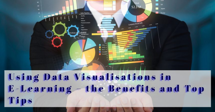 Using Data Visualisations in E-Learning – the Benefits and Top Tips