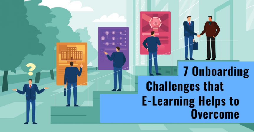 7 Onboarding Challenges that E-Learning Helps to Overcome