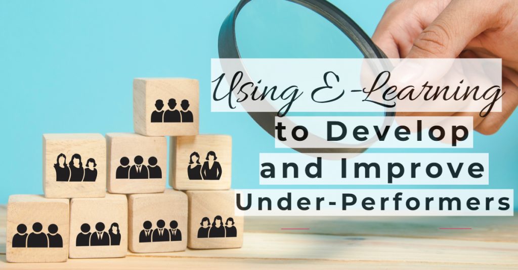 Using E Learning to Develop and Improve Under Performers 1024x535 - All Posts