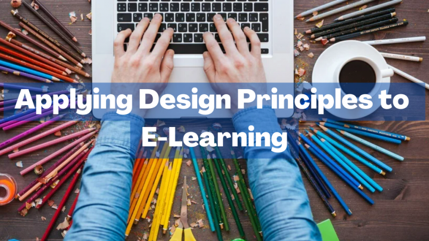 Applying Design Principles to E-Learning