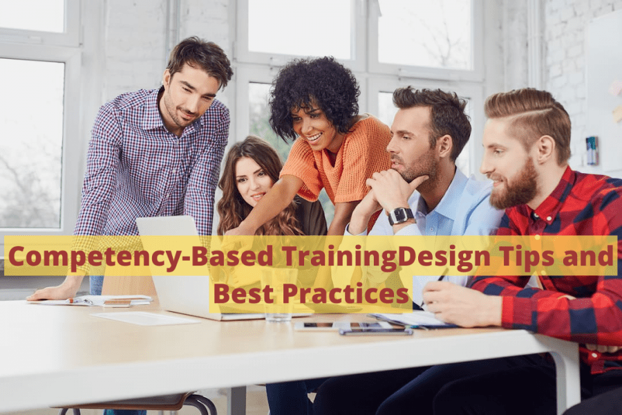 Competency-Based Training Design Tips and Best Practices