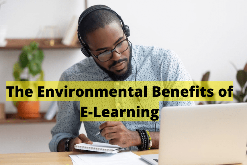 The Environmental Benefits of E-Learning